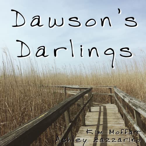 Dawson's Darlings Podcast By Kim Moffat and Ashley Zazzarino cover art