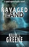 Ravaged Land - A Post-Apocalyptic Novel (The Ravaged Land Series Book 1)