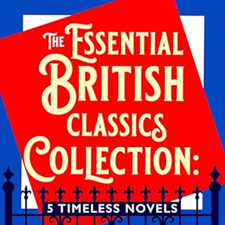 The Essential British Classics Collection: 5 Timeless Novels cover art
