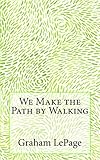  We Make the Path by Walking