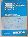 xedos 6  Mazda 323, 626/MX-6, Xedos 6, Xedos 9 - Original Wartungs Handbuch Wegfahrsperre Europa