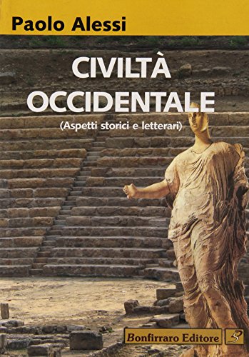 Civiltà occidentale (aspetti storici e letterari). Per le Scuole superiori