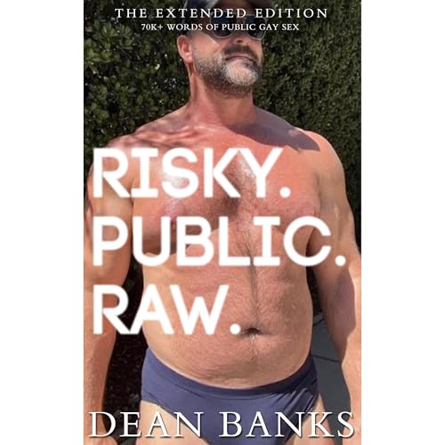 Risky. Public. Raw.