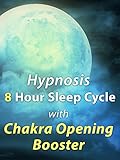 Meditation 8 Hour Sleep Cycle with Chakra Opening Booster