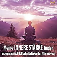 Meine innere Stärke finden - Imagination Wohlfühlort mit stärkenden Affirmationen Titelbild