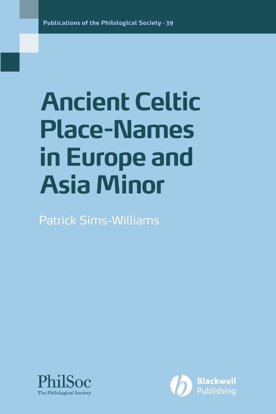 Ancient Celtic Placenames: 39 (Publications of the Philological Society)
