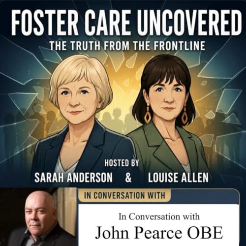 Foster Care Uncovered in conversation with John Pearce OBE