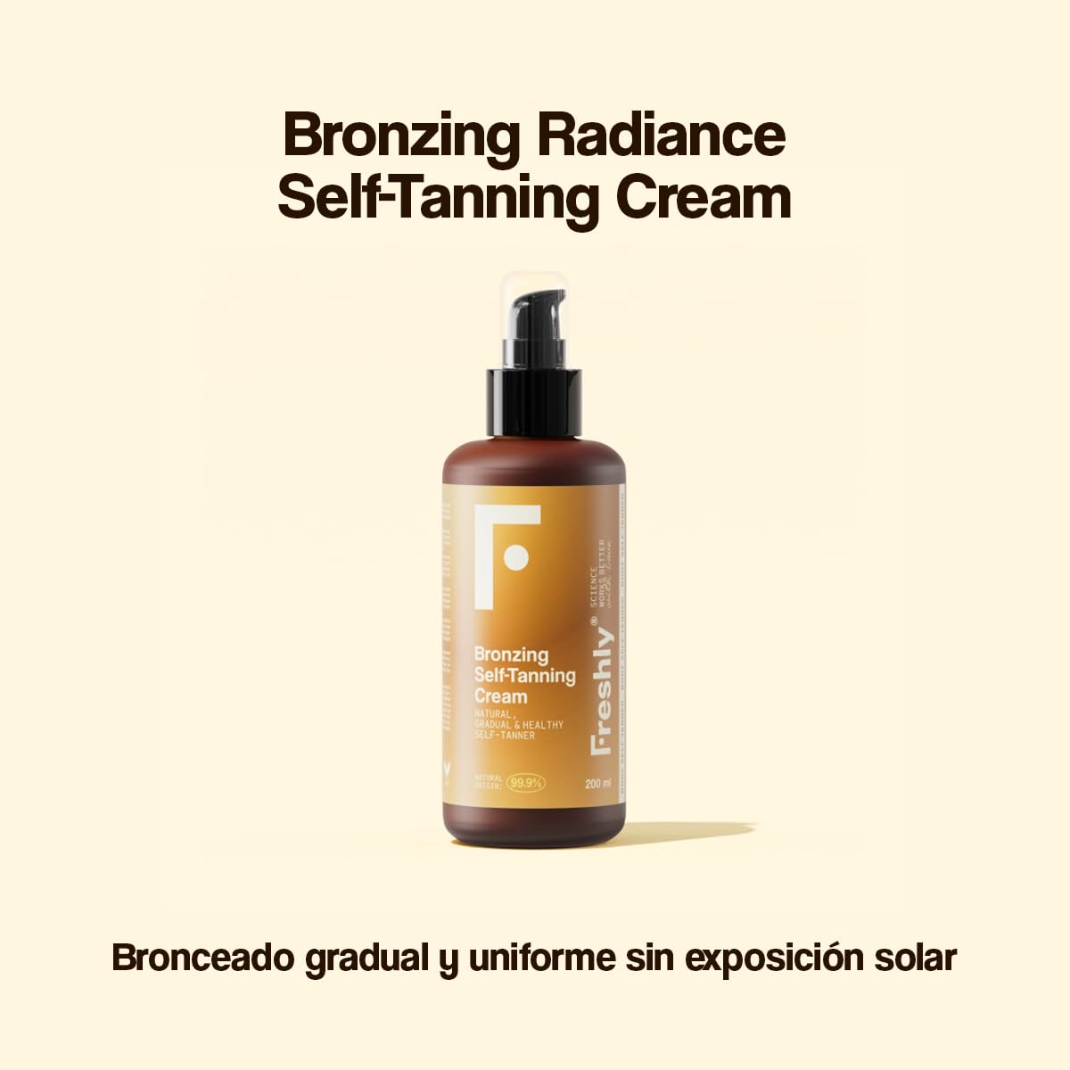 Freshly Cosmetics | Bronzing Radiance Self-Tanning Cream | Crema Autobronceadora Natural | 200 ml | Bronceado Gradual para Rostro y Cuerpo