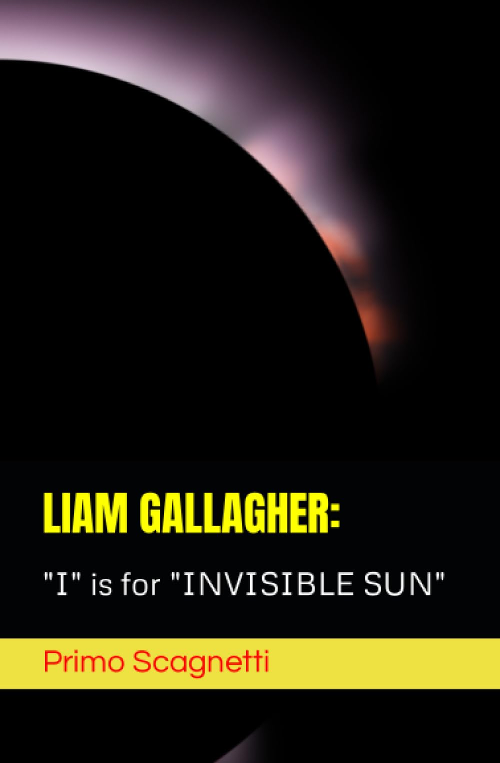Liam Gallagher: "I" is for "INVISIBLE SUN"