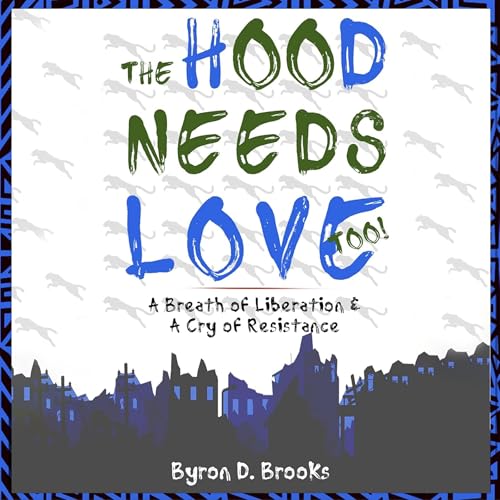 The Hood Needs Love Too! - Byron D. Brooks episode artwork