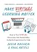 Make Virtual Learning Matter: How to Turn Virtual Classrooms into a Remarkable, Authentic Experience for Kids (Ignite Reads)