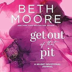 Get Out of That Pit Audiobook By Beth Moore cover art