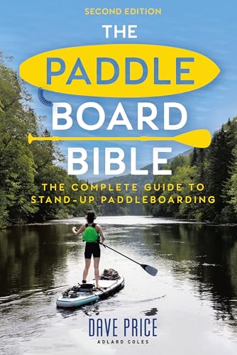 The Paddleboard Bible 2nd edition: The complete guide to stand-up paddleboarding