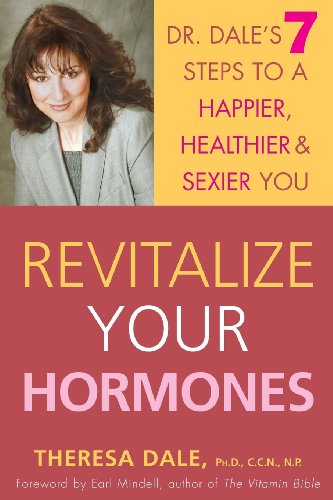 Revitalize Your Hormones: Dr. Dale's 7 Steps to a Happier,