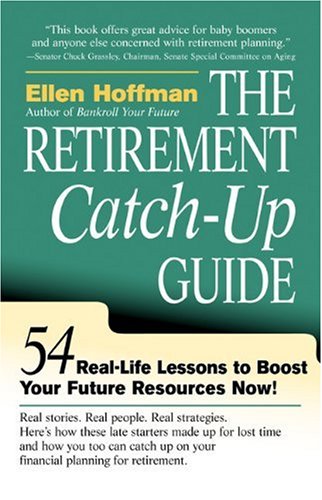 The Retirement Catch-Up Guide: 54 Real-Life Lessons to Boost Your Retirement Resources Now