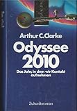 Odyssee 2010. Das Jahr in dem wir Kontakt aufnehmen - Arthur C. Clarke