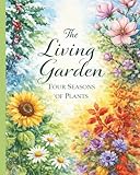 The Living Garden- Four Seasons of Plants- Eine Reise durch die Jahreszeiten, Botanisches Malbuch mit 40 filigranen Motiven: Malbuch für Erwachsene – ... und Zweige zum Entspannen (German Edition)