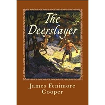 The Deerslayer ( Leatherstocking Tales Series - 1 ) (Illustrated)