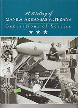 Hardcover A History of Manila, Arkansas Veterans: Generations of Service Book