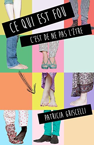 Ce qui est fou c'est de ne pas l'etre (French Edition)