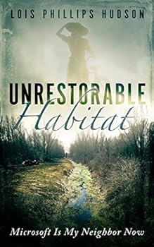 Paperback Unrestorable Habitat: Microsoft Is My Neighbor Now Book