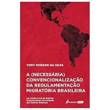 Capa do livro (necessária) Convencionalização Da Regulamentação Migratória Brasileira, A - 2021