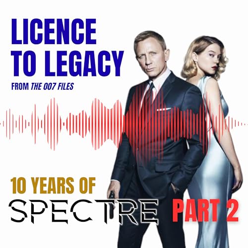 Celebrating SPECTRE at 10 - part 2 | The 007 Files S3 E010