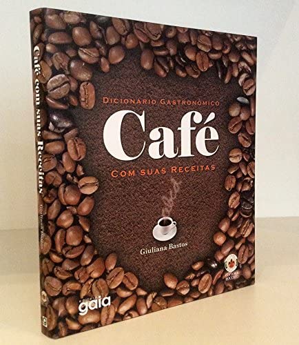 Dicionário gastronômico - café com suas receitas