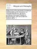 Ordo divini officii recitandi missaeque celebrandae juxta breviarium et missale Romanum, ad usum ecclesiae totiusque Diaecesis Baltimorensis, pro anno domini M,DCC,XCV. ... (Latin Edition)