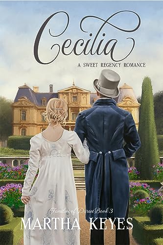 Cecilia: A Sweet Regency Romance (Families of Dorset Book 3)