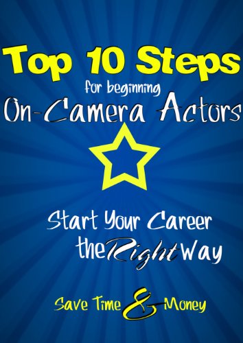 Top 10 Steps for Beginning On Camera Actors