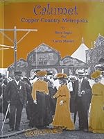 Calumet: Copper Country Metropolis 0972229205 Book Cover