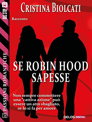 Se Robin Hood sapesse (Passioni Romantiche) Se Robin Hood sapesse (Passioni Romantiche)
