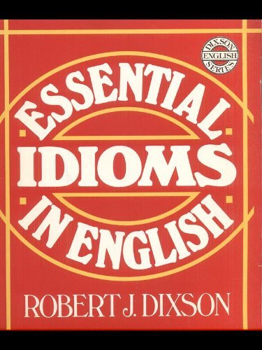 Essential Idioms in English (Dixson English Series)