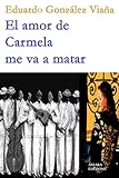 El amor de Carmela me va a matar (Spanish Edition)