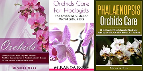 3 inch plant containers - Orchids Care Bundle 3 in 1, XMAS EDITION: Orchids + Phalaenopsis Orchids Care + Orchids Care For Hobbyists (Orchids Care, House Plants Care, Gardening Techniques Book 4)