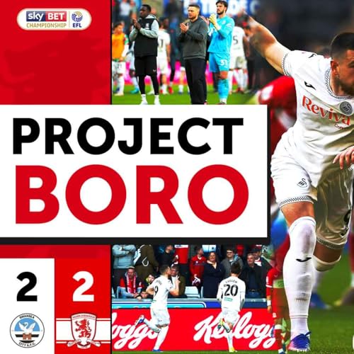 BORO FIND NEW WAYS OF THROWING AWAY POINTS! | Swansea City 2-2 Middlesbrough - Project Boro #176