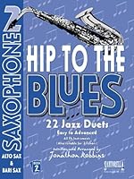 Hip To The Blues Book 2 with CD * Jazz Duets For Alto Sax 1585603988 Book Cover