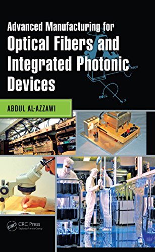 Advanced Manufacturing for Optical Fibers and Integrated Photonic Devices (English Edition) - Al-Azzawi, Abdul