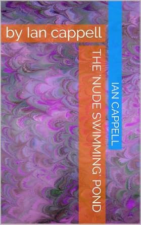 THE 'NUDE SWIMMING' POND: by Ian cappell (Breathless Book 3) - Kindle