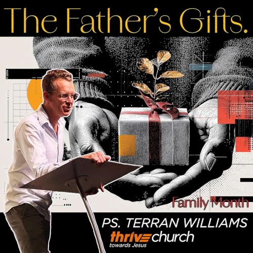 Family Month: The Father's Gifts - Ps. Terran Williams