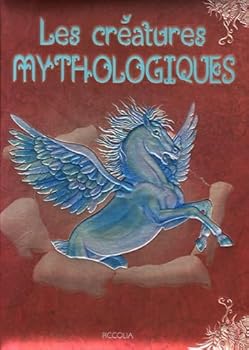 Paperback Les créatures mythologiques [French] Book