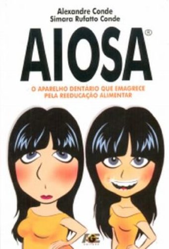 Aiosa. O Aparelho Dentário que Emagrece Pela Reeducação Alimentar