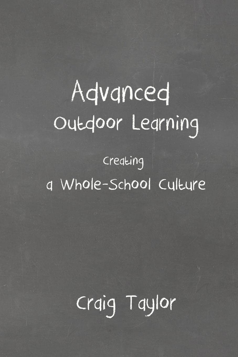 Advanced Outdoor Learning - Creating a Whole-School Culture