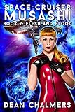 Space Cruiser Musashi: Book 2: Flesh and Blood