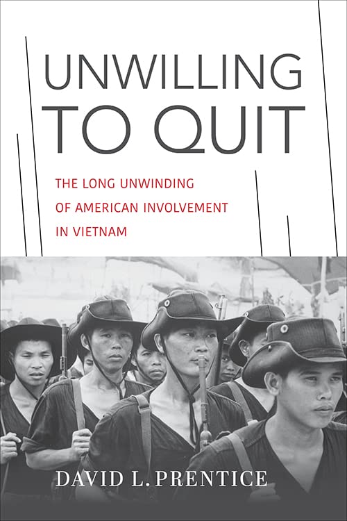 Unwilling to Quit: The Long Unwinding of American Involvement in Vietnam (Studies In Conflict Diplomacy Peace)