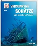 WAS IST WAS Band 145 Versunkene Schätze. Von Atlantis bis Titanic