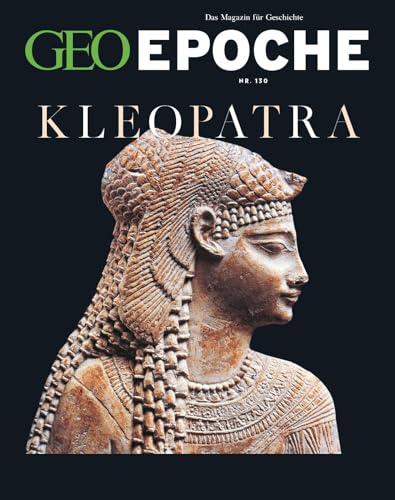 GEO Epoche / GEO Epoche 130/2024 - Kleopatra: Das Magazin für Geschichte