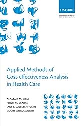 Applied Methods of Cost-effectiveness Analysis in Healthcare (Handbooks in Health Economic Evaluation Book 3)
