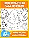 Libro Infantiles para colorear: Un libro de Arte Terapia para Relajarse y Desarrollar su Creatividad (Libros para colorear, edad 2-5, Infantil, ... Aprendizaje temprano) (Spanish Edition)